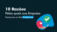 Imagem principal do artigo 10 Razões Pelas Quais Sua Empresa Precisa de um Site Profissional